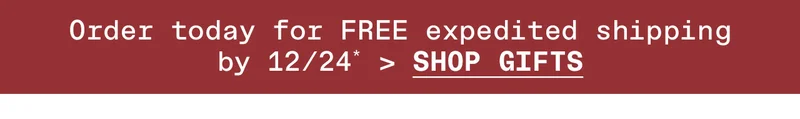 Order today for FREE expedited shipping by 12/24*. Shop gifts.