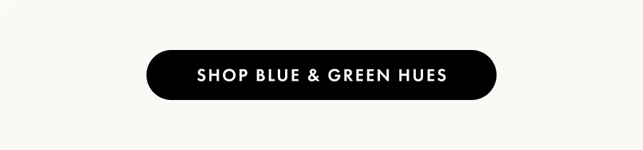 Shop Blue & Green Hues