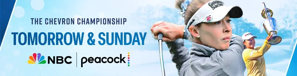 The Chevron Championship Tomorrow & Sunday on NBC & Peacock
