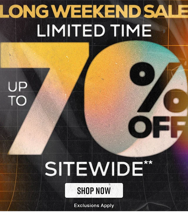 Long Weekend Sale - Limited Time! Up to 70 Percent Off Sitewide. Exclusions Apply. Shop Now
