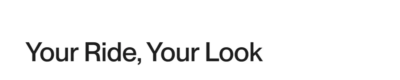 Your Ride, Your Look