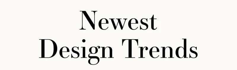 Newest Design Trends
