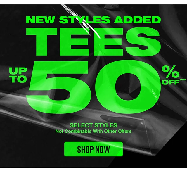 New Styles Added! Up to 50% Off Tees Select Styles. Not combinable with other offers. Shop now