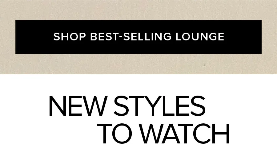 SHOP BEST-SELLING LOUNGE