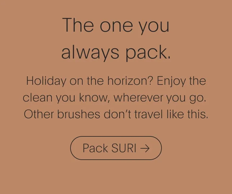 The one you always pack. | Pack SURI