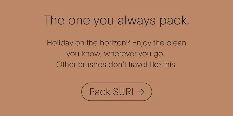 The one you always pack. | Pack SURI