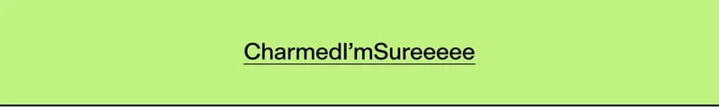 CharmedI’mSureeeee