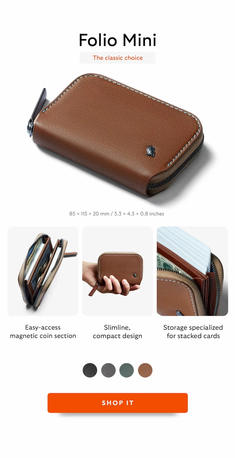 [Product name/Header] Folio Mini [Subhead] The classic choice [Measurements] 85 × 115 × 20 mm | 3.3 × 4.5 × 0.8 inches [color swatches] [Feature 1] Easy-access magnetic coin section [Feature 2] Slimline, compact design [Feature 3] Storage specialized for stacked cards CTA Shop it