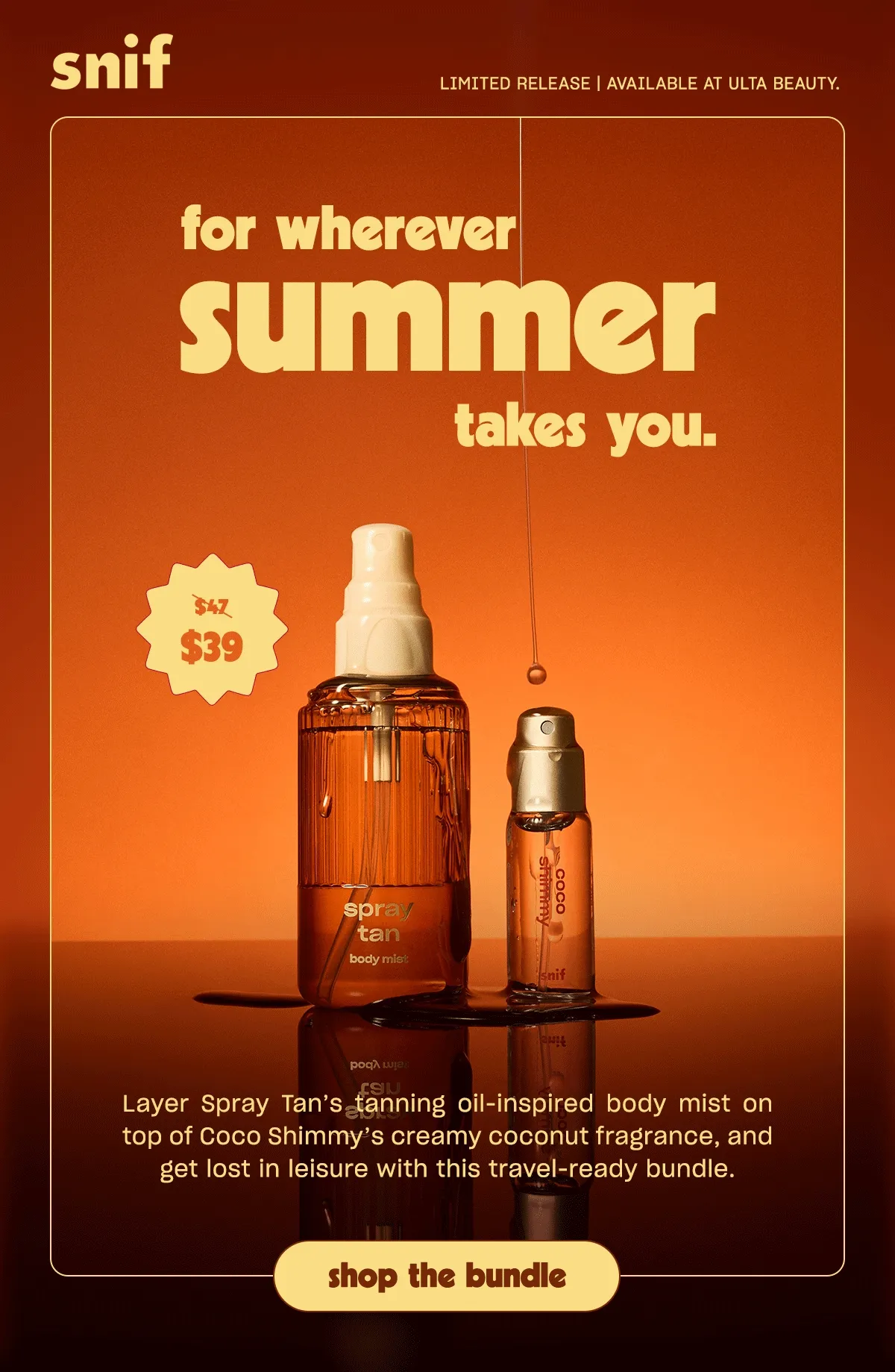 Layer Spray Tan’s tanning oil-inspired body mist on top of Coco Shimmy’s creamy coconut fragrance, and get lost in leisure with this travel-ready bundle.  [shop the bundle]
