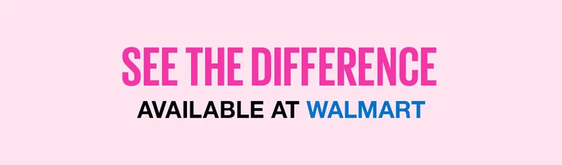 See the Difference! Available at Walmart