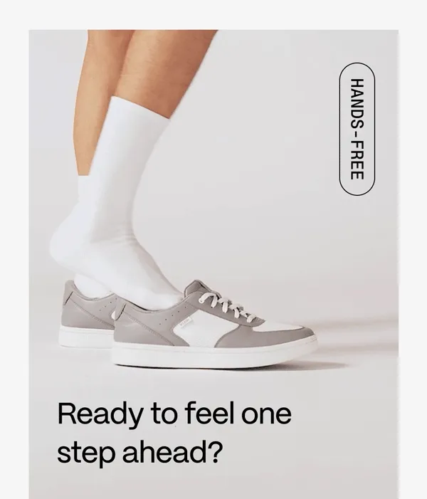 Ready to feel one step ahead? Hands-free step in.