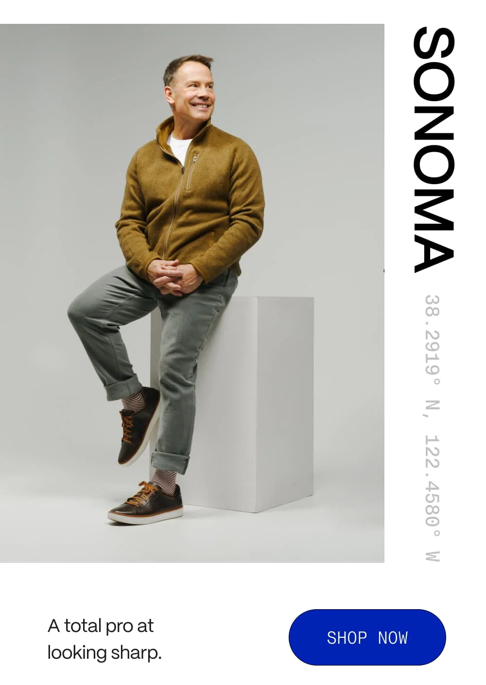 Sonoma. A total pro at looking sharp. Shop now.