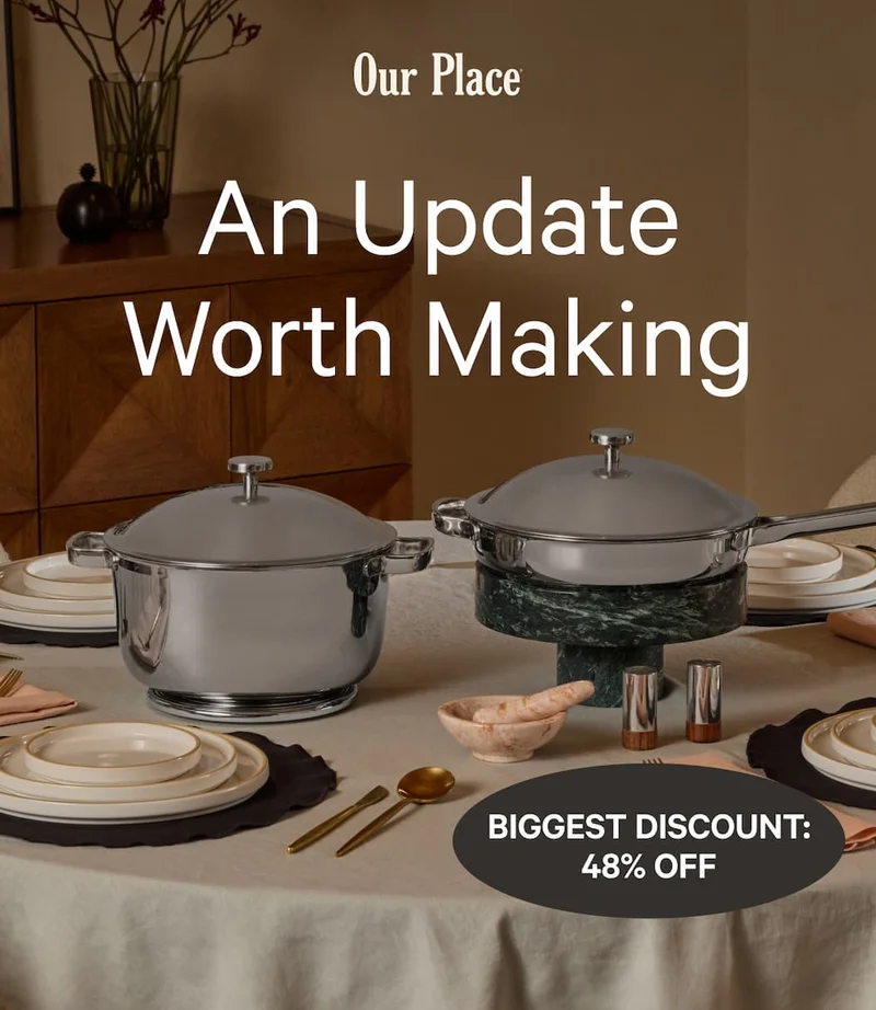 Our Place | An Update Worth Making | BIGGEST DISCOUNT: 48% OFF