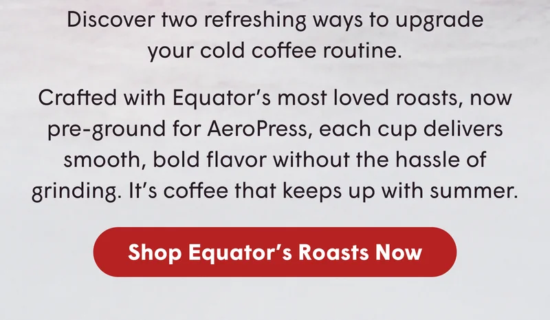 Shop Equator's Roasts Now