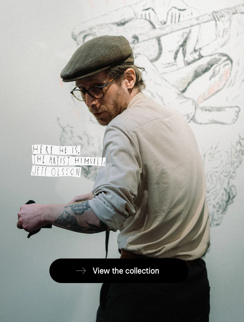 Here he is, the artist himself: Jeff Olsson. View the collection