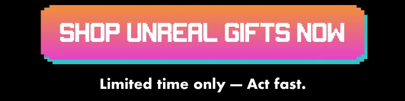 Shop unreal gifts now