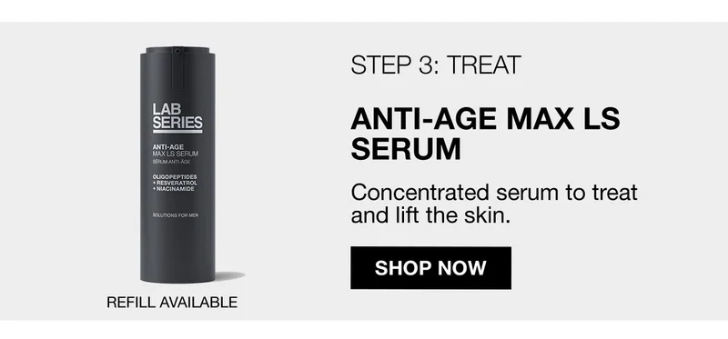 STEP 3: TREAT | ANTI-AGE MAX LS SERUM | Concentrated serum to treat and lift the skin. | SHOP NOW | REFILL AVAILABLE