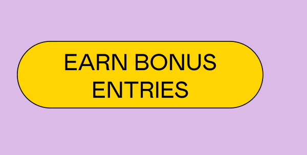 Earn Bonus Entries