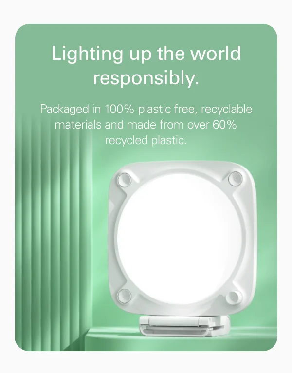 Lighting up the world responsibly. Packaged in 100% plastic free, recyclable materials and made from over 60% recycled plastic.