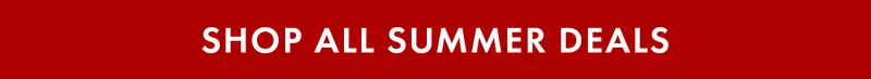 Shop All Summer Deals