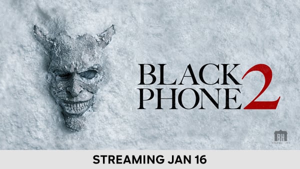 Black Phone 2 - STREAMING JAN 16