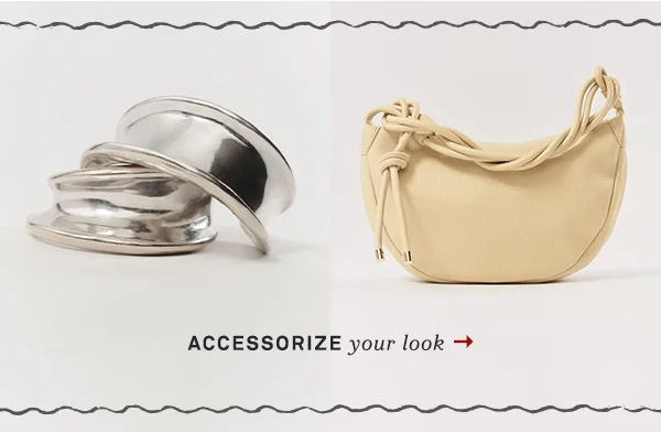 Accessorize your look
