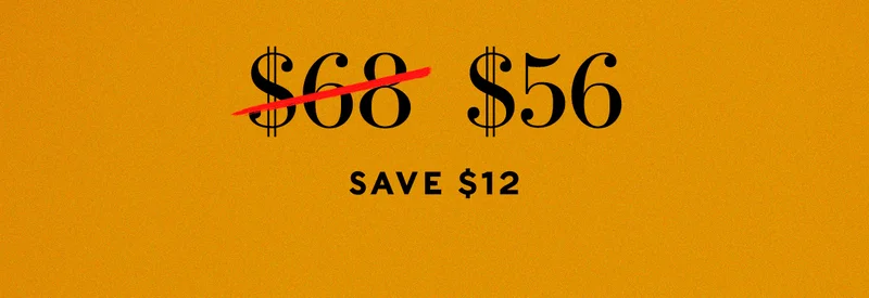 ORIGINALLY: $68  NOW: $56   SAVE $12