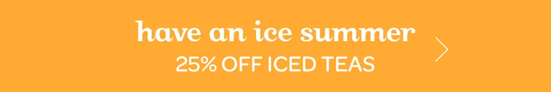 Have an ice summer - 25% off iced teas