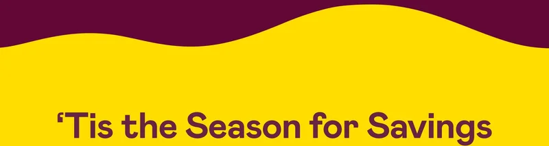 'Tis the Season for Savings