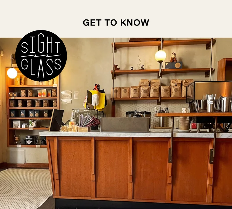 Get to know Sightglass