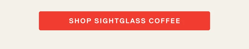 Shop Sightglass Coffee