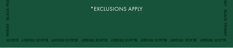 *Exclusions Apply