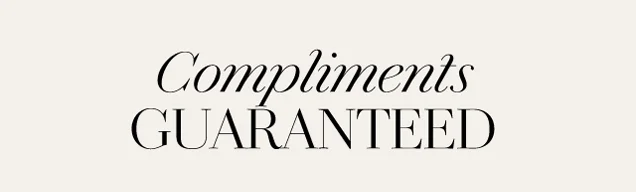 Compliments GUARANTEED