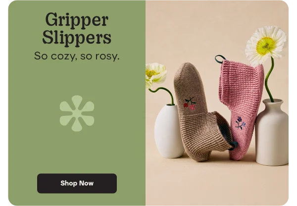 Gripper Slippers | So Cozy, so rosy. Shop Now