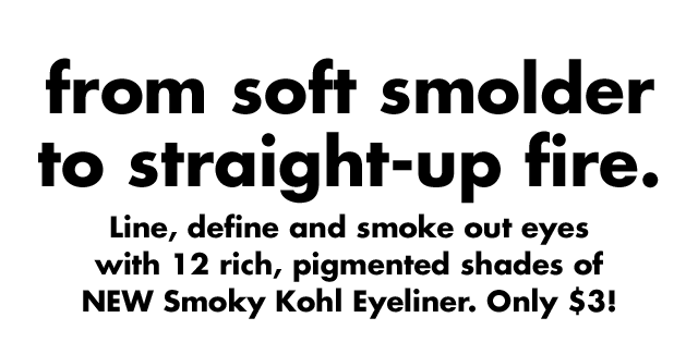 From soft smolder to straight-up fire