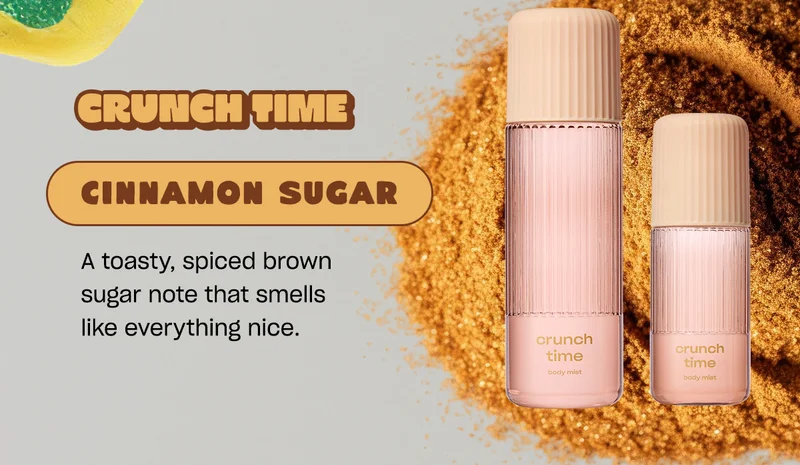crunch time cinnamon sugar A toasty, spiced brown sugar note that smells like everything nice.