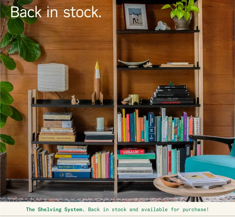 Pictured: The Shelving System. Back in stock and ready to ship.