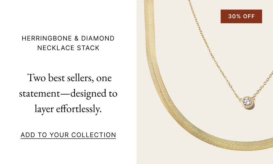 Herringbone & Diamond Necklace Stack   Two best sellers, one statement—designed to layer effortlessly.  Add to Your Collection