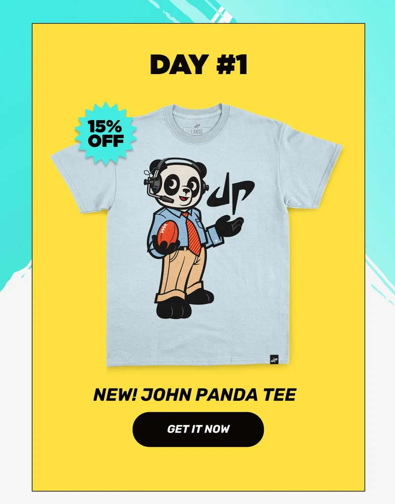 TODAY'S DEAL: NEW! John Panda Tee - 15% OFF - GET IT NOW