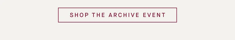 SHOP THE ARCHIVE EVENT