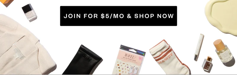 JOIN FOR $5/MO & SHOP NOW