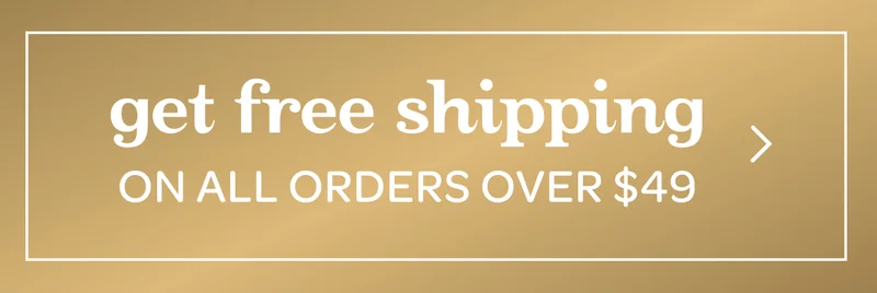 Get free shipping on all orders over $49