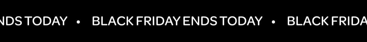 Black friday ends today