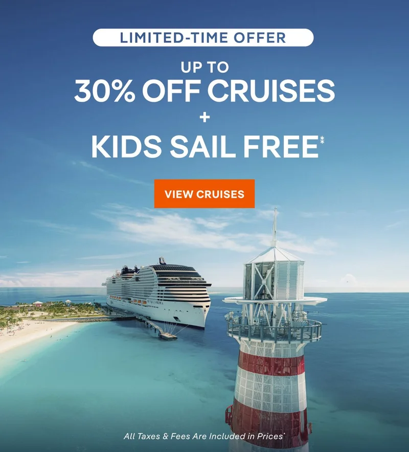 Limited Time Offer – Up&nbsp;to 30%&nbsp;Off + Kids Sail Free* – Click to View Cruises & Book Now