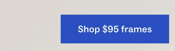 Shop $95 frames