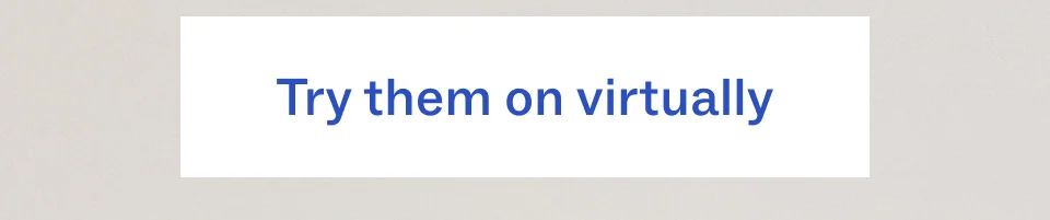 Try them on virtually