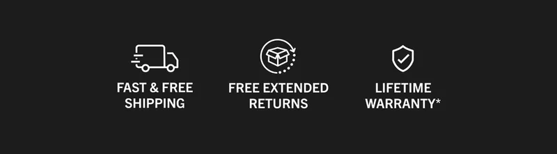 Fast & Free Shipping | Free Extended Returns | Lifetime Warranty*
