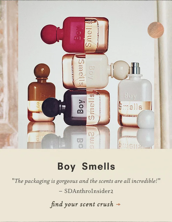 boy smells, "the packaging is gorgeous and the scents are all incredible!" -SDAnthroInsider2, find your scent crush