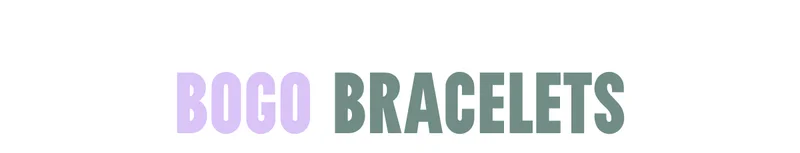 BOGO Bracelets