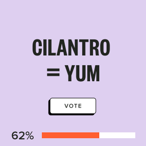 Cilantro=yum